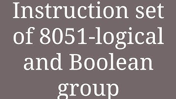 Instruction set 8051-logical and Boolean group