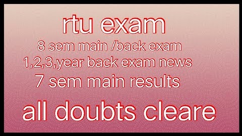 8 sem exam 2021.rtu exam apdates. rtu back exam news. rtu 7 sem results. rtu news. rtu exam date.