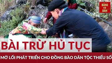Xóa bỏ hủ tục ở Hà Giang | Dân tộc - Miền núi | Đảng với Dân