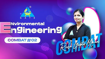 COMBAT #02 | ENVIRONMENTAL ENGINEERING | CIVIL ENGG. | BY RICHA GUPTA MA