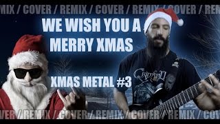 We Wish You A Merry Christmas | XMAS METAL REMIX chords