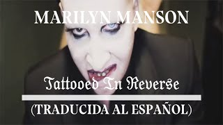 Download Lagu Marilyn Manson - Tattooed In Reverse (Traducida al español) MP3
