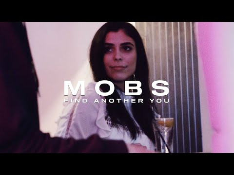 MOBS - Find Another You (Official Music Video)