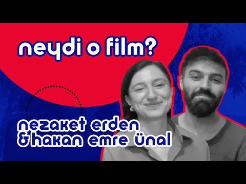 Nezaket Erden & Hakan Emre Ünal | Neydi O Film? #43