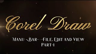 CorelDraw Menu Bar: File, Edit and View Menu Explained, Part 1