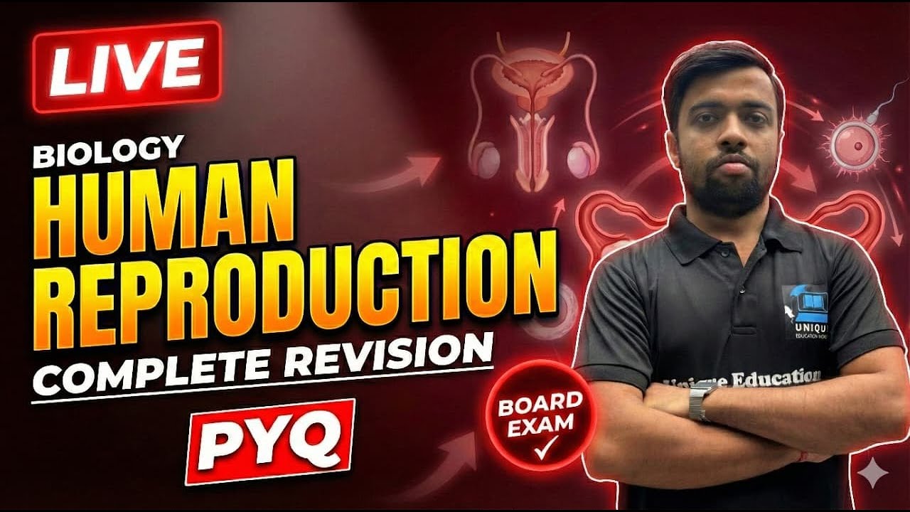 LIVE 🔴 Human Reproduction | Complete Revision + PYQ | Class 10 Biology | Board Exam