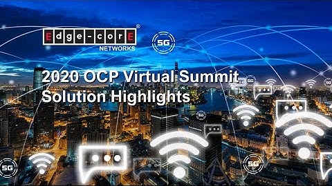 2020 OCP Virtual Summit Solution Highlights