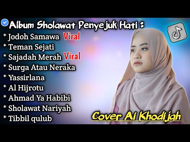 FULL ALBUM SHOLAWAT TERBARU 2024 AI KHODIJAH ▪︎ COVER SHOLAWAT PALING MERDU PENYEJUK HATI VIRAL !!! class=