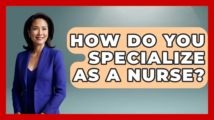 How Do You Specialize As A Nurse? - Nursing Knowledge Exchange
