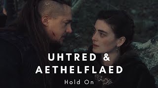 Uhtred & Aethelflaed (The Last Kingdom) | Hold On