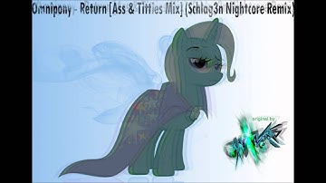 Omnipony - Return [Ass & Titties Mix] (Schlag3n Nightcore Remix)