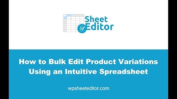 WooCommerce - Bulk Edit Product Variations with a Spreadsheet