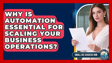 Why Is Automation Essential For Scaling Your Business Operations? - Small Biz Success Hub