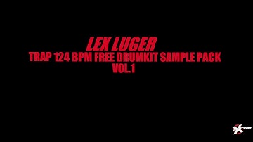 Lex Luger Trap 124 BPM Free Drumkit Sound Effects SFX Sample Loop Beat Type Producer Drums HQ WAV