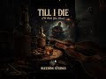 Till I Die I Ll Hold You Close Bleeding Strings