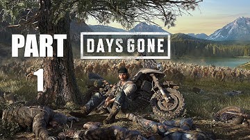 DAYS GONE Gameplay Walkthrough Part 1 [1080p HD PS4 PRO] - No Commentary