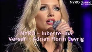NYRO - Iubește-mă ( Versuri:Adrian Florin Covrig )