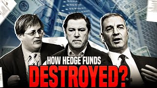 How These Hedge Funds are Destroyed: Understanding the Tactics and Strategies 2023