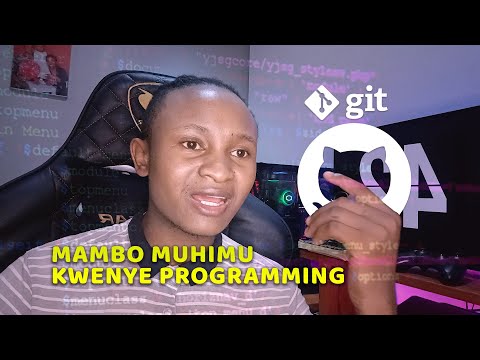 Git ni nini? Github ni nini? Kwanini unapaswa kujifunza Git na Github?