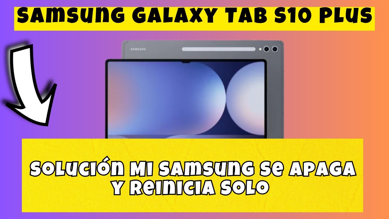 Porque Mi Tablet Samsung Se Reinicia Sola