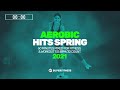 Aerobic Hits Spring 2021 (135 bpm/32 count) 60 Minutes Mixed for Fitness & Workout