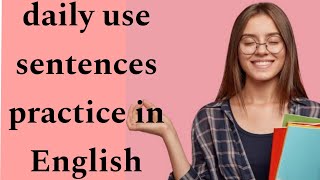 daily use sentences practice#English speaking 🗣️#tranding #youtube #video #spoken english#learn