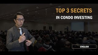 The Top 3 Secrets in Condo Investing (English)