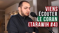 VIENS ÉCOUTER LE CORAN (TARAWIH EN DIRECT #4)