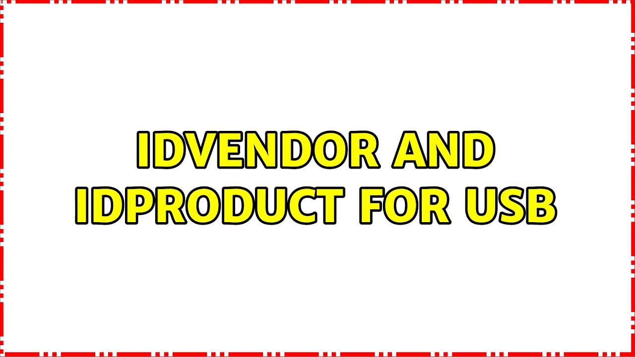 idVendor and idProduct for USB
