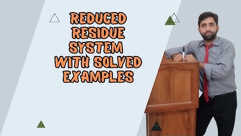 Reduced residue system with solved examples In Algebraic number theory