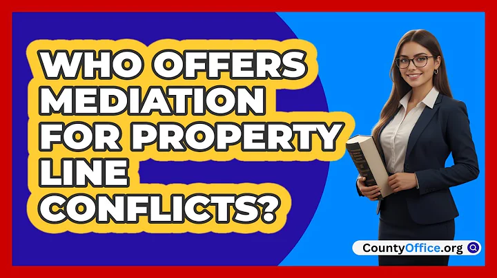 Who Offers Mediation For Property Line Conflicts?