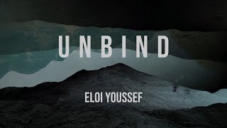 Download Lagu Eloi Youssef - Unbind (Official Lyric Video) MP3