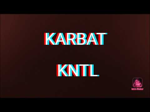 My intro Karbat kntl