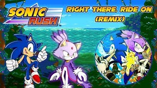 Sonic Rush - Right There, Ride On (Remix)