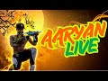 Aaryan live Live Stream day 1