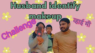 My husband identify my makeup challenge