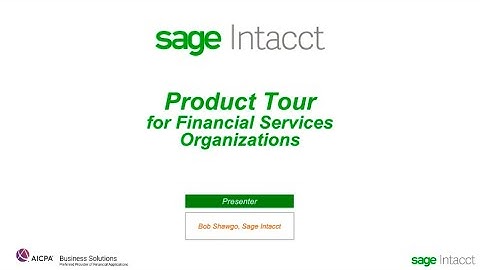 Sage Intacct Product Tour for Financial Service Organizations