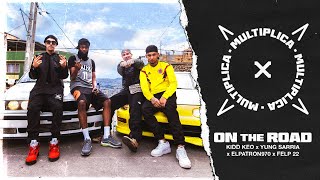 Kidd Keo, Yung Sarria, MULTIPLICA - On The Road (feat. Elpatron970, Felp 22)  (Official Video)