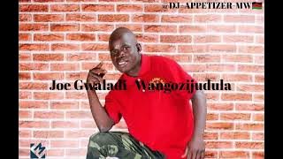 Joe Gwaladi -Wangozijudula official mp3