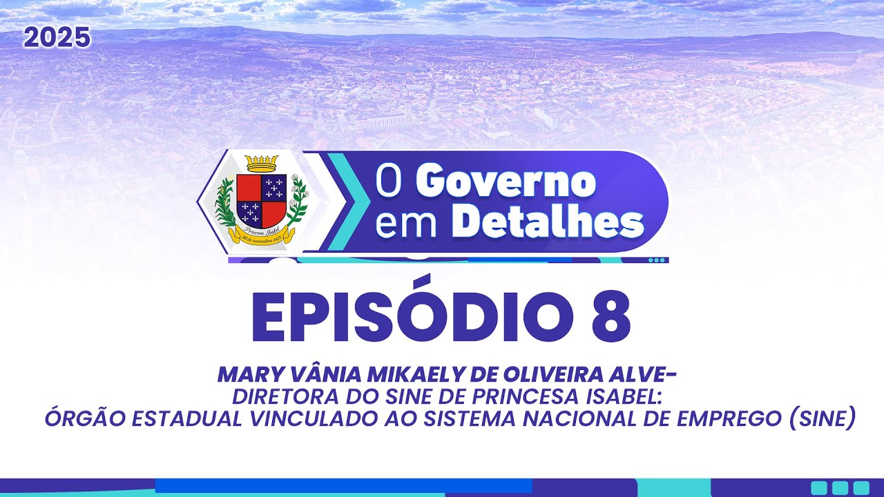 Episódio 8: O Governo em Detalhes - Diretora Mary Vânia do (SINE-pi)