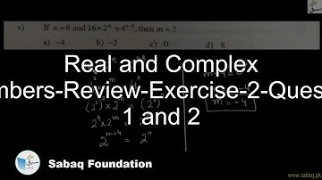 Real and Complex Numbers-Review-Exercise-2-Question 1 and 2, Math Lecture | Sabaq.pk