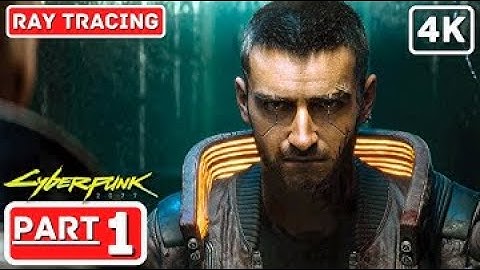 CYBERPUNK 2077 Gameplay Walkthrough Part 1 [4K 60FPS ULTRA RTX ON] - No Commentary