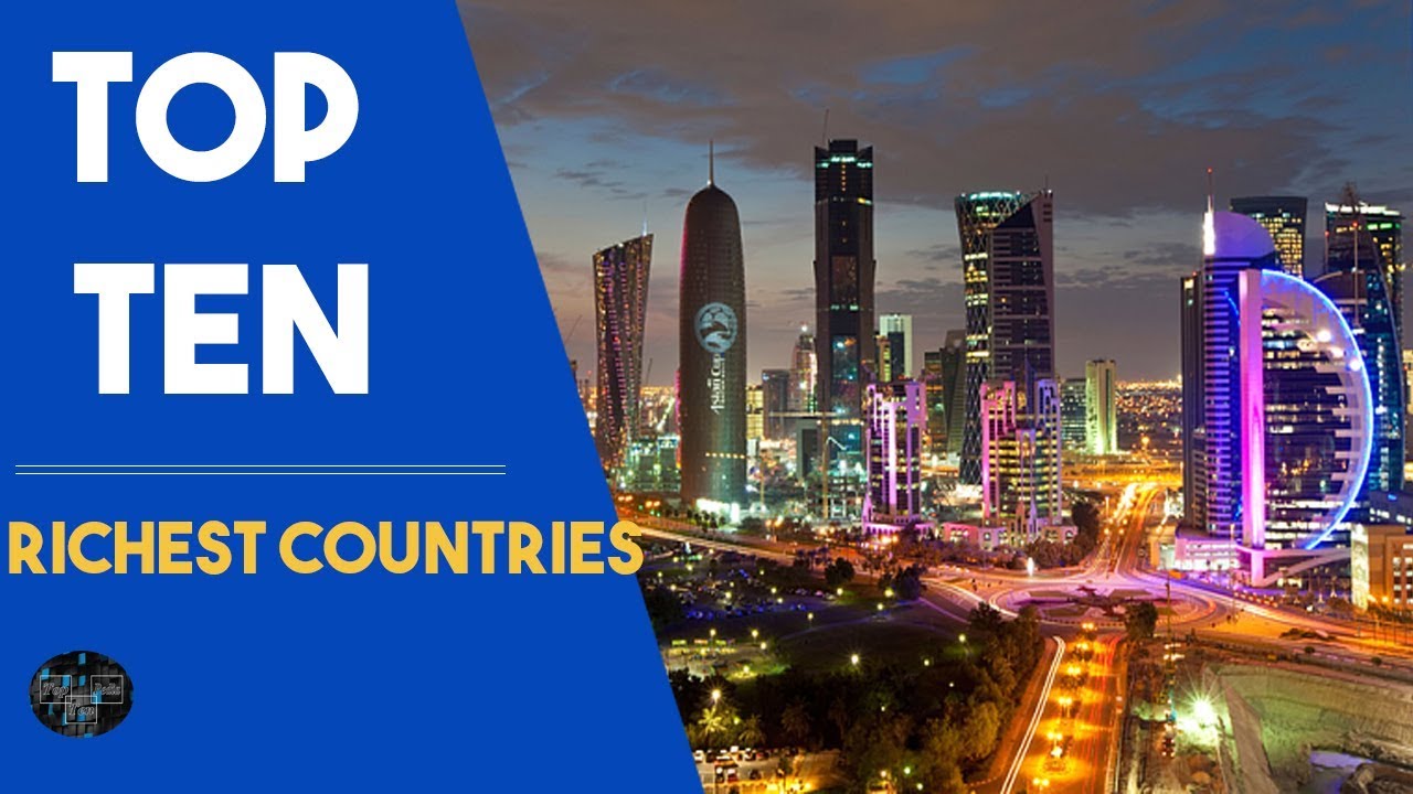 Top Ten Richest Country in the World 2018 Top 10 Richest Country in