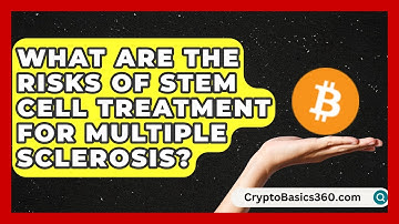 What Are the Risks of Stem Cell Treatment for Multiple Sclerosis? | MS Support Network