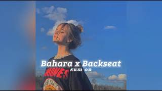 Bahara x Backseat (slowed + reverb) - Ezu