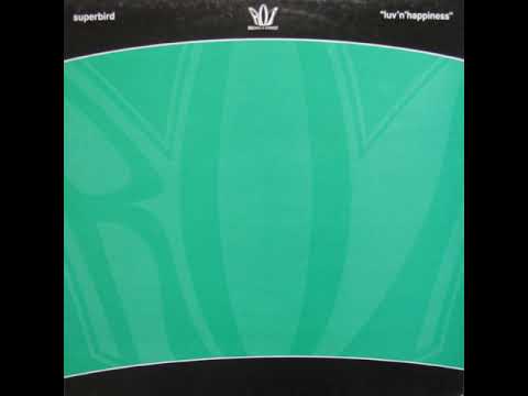 Superbird — Superbird ‎– Luv'n'Happiness (Bird's Smoke A Lot Mix)