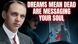 WARNING These 6 Dreams Mean Your Soul Is Receiving Messages from the Dead  Edgar Cayce
