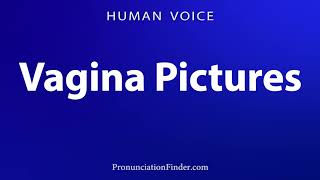 Download Lagu How To Pronounce Vagina Pictures MP3
