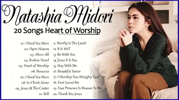 Natashia Midori Christian Songs – 20 Songs Heart Of Worship