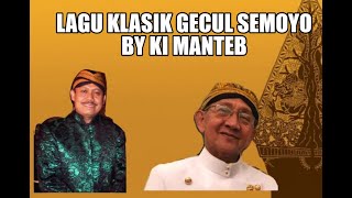 Lagu klasik Gecul Semoyo by Ki Manteb